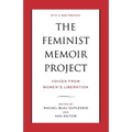 The Feminist Memoir Project: Voices from Women's Liberation