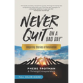 Never Quit on a Bad Day: Inspiring Stories of Resilience - Thriving Entrepreneurs (Color Version)