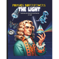 Physics Superpowers for Kids: kids physics book science book about light and its superpowers like x ray, ultraviolet rays, reflection and refraction f