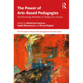The Power of Arts-Based Pedagogies: Transforming Mindsets to Shape Our Future