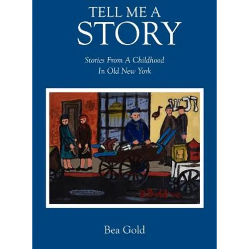 Tell Me a Story: Stories from a Childhood in Old New York