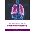 A Clinician's Guide to Pulmonary Fibrosis