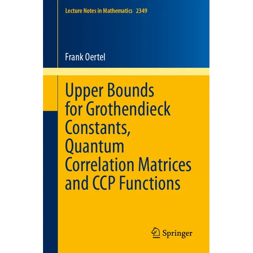 Upper Bounds for Grothendieck Constants, Quantum Correlation Matrices and CCP Functions