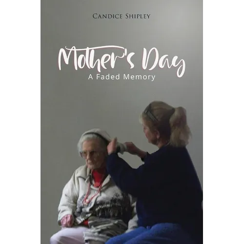 Mother's Day: A Faded Memory