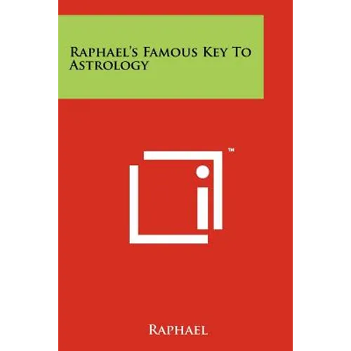 Raphael's Famous Key To Astrology