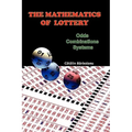 The Mathematics of Lottery: Odds, Combinations, Systems