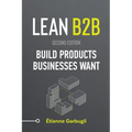 Lean B2B: Build Products Businesses Want