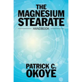 The Magnesium Stearate Handbook