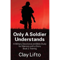 Only A Soldier Understands - A Military Devotional and Bible Study for Warriors with a Story Book 2: Training