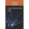 Sparketing: Integrated Sales & Marketing for Customer Engine Optimization