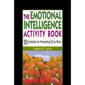 The Emotional Intelligence Activity Book: 50 Activities for Promoting Eq at Work