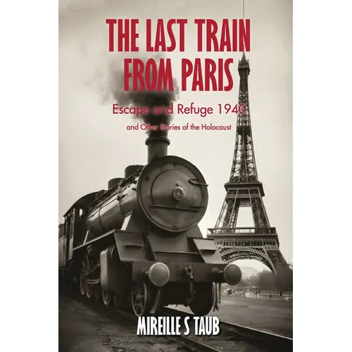 The Last Train from Paris and other stories of the Holocaust