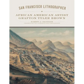 San Francisco Lithographer: African American Artist Grafton Tyler Brown Volume 14