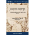 A Narrative of the Most Remarkable Particulars in the Life of James Albert Ukawsaw Gronniosaw, an African Prince, Written by Himself. [Five Lines From
