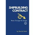 Shipbuilding Contract: When Things Go South