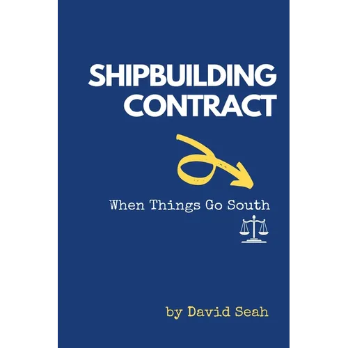 Shipbuilding Contract: When Things Go South