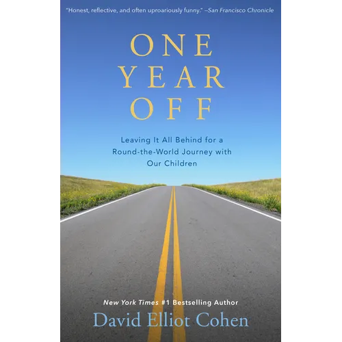 One Year Off: Leaving It All Behind for a Round-The-World Journey with Our Children