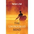 The Untroubled Mind