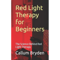 Red Light Therapy for Beginners: The Science Behind Red Light Therapy