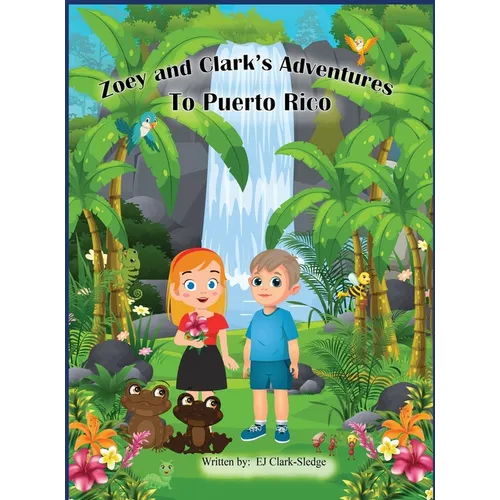 Zoey and Clark's Adventures To Puerto Rico