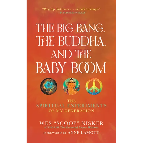 The Big Bang, the Buddha, and the Baby Boom: The Spiritual Experiments of My Generation