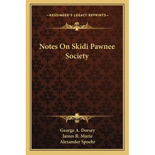 Notes On Skidi Pawnee Society