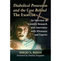 Diabolical Possession and the Case Behind The Exorcist: An Overview of Scientific Research with Interviews with Witnesses and Experts