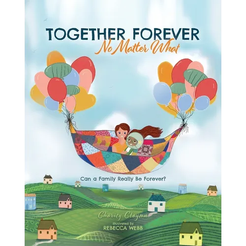 Together Forever No Matter What: Can a Family Really Be Forever?