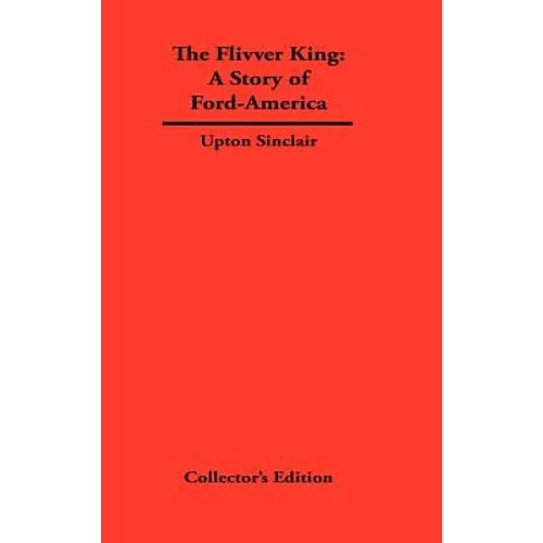 The FLivver King: The Story of Ford-America