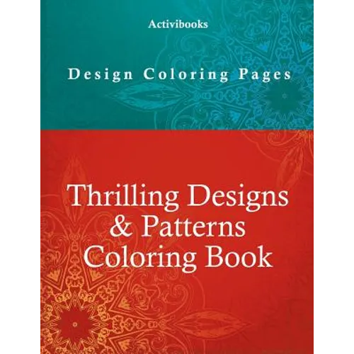 Thrilling Designs & Patterns Coloring Book - Design Coloring Pages