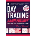 Day Trading Grain Futures: A Practical Guide to Trading for a Living