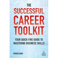 The Successful Career Toolkit: Your Quick Fire Guide to Mastering Business Skills