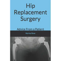 Hip Replacement Surgery: Advice From a Patient
