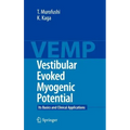Vestibular Evoked Myogenic Potential: Its Basics and Clinical Applications