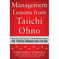 Management Lessons from Taiichi Ohno: What Every Leader Can Learn from the Man Who Invented the Toyota Production System