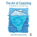 The Art of Coaching: A Handbook of Tips and Tools