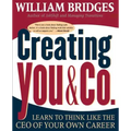 Creating You and Co: Learn to Think Like the CEO of Your Own Career