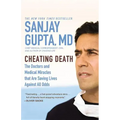 Cheating Death: The Doctors and Medical Miracles That Are Saving Lives Against All Odds