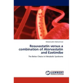 Rosuvastatin versus a combination of Atorvastatin and Ezetimibe