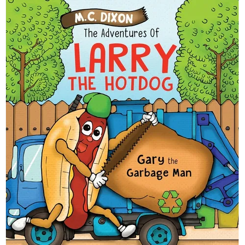 The Adventures of Larry the Hot Dog: Gary the Garbage Man
