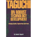 Taguchi on Robust Quality Development Bringing Quality Engineering Upstream