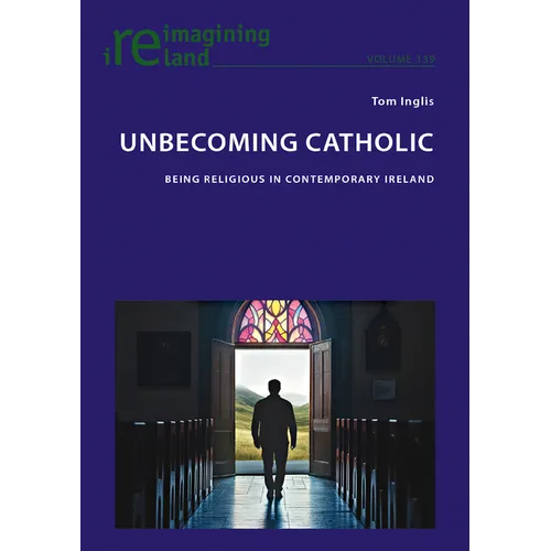 Unbecoming Catholic: Being Religious in Contemporary Ireland