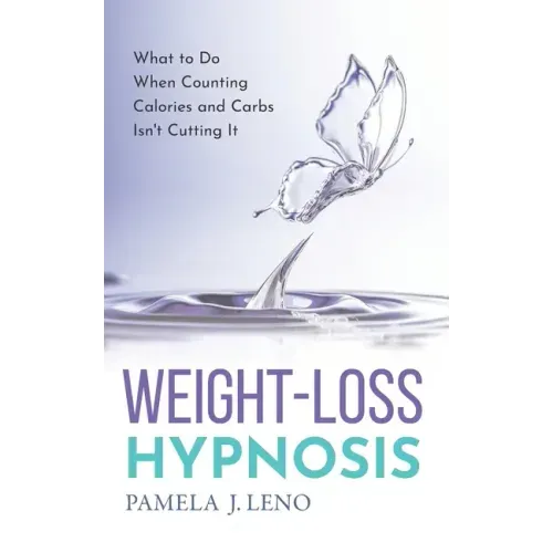 Weight-Loss Hypnosis: What to Do When Counting Calories and Carbs Isn't Cutting It