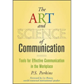 The Art and Science of Communication: Tools for Effective Communication in the Workplace