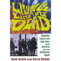 Living with the Dead: Twenty Years on the Bus with Garcia and the Grateful Dead