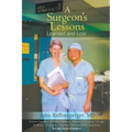 A Surgeon's Lessons, Learned and Lost