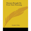 Diseases Brought On From Toxic Poisoning