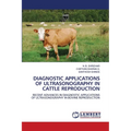 Diagnostic Applications of Ultrasonography in Cattle Reproduction