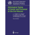Histological Typing of Cancer and Precancer of the Oral Mucosa: In Collaboration with L.H.Sobin and Pathologists in 9 Countries