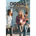 Choosing: Cliques, classes and climate crises, drugs and dating- yeah, yeah. But...